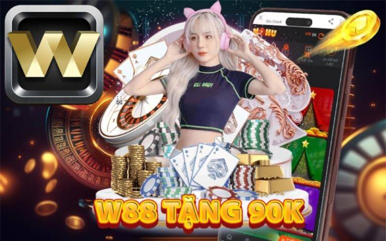 W88 Tặng 90K Miễn Phí - Hành Trình Cá Cược Không Rủi Ro 1 W88 Tặng 90K Miễn Phí - Hành Trình Cá Cược Không Rủi Ro